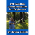FM Satellite Communications for Beginners: Shoot for the Sky... On A Budget