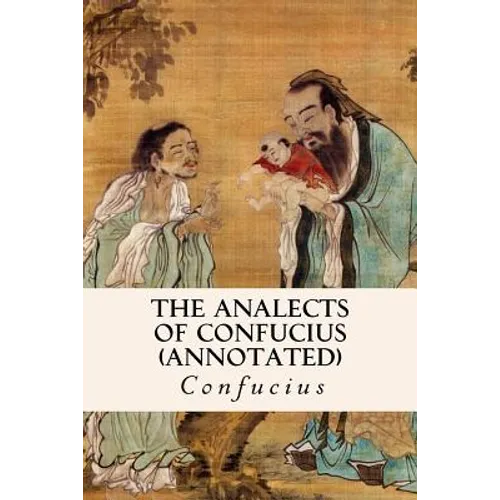 THE ANALECTS OF CONFUCIUS (annotated)