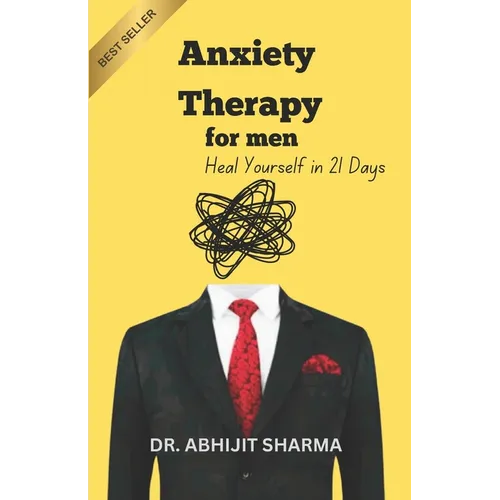 Anxiety Therapy for Men: Heal Yourself in 21 Days