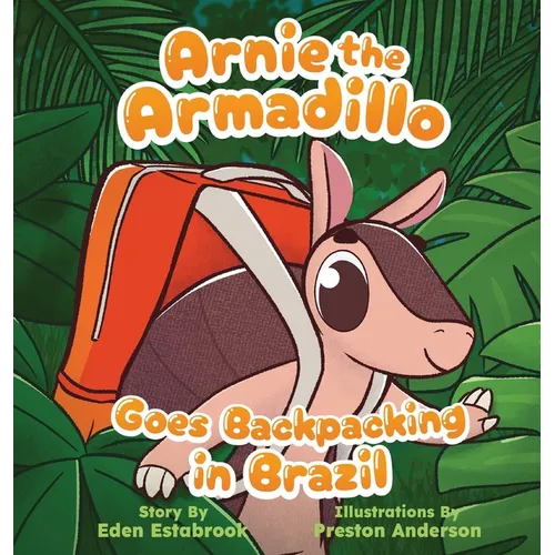 Arnie the Armadillo Goes Backpacking in Brazil