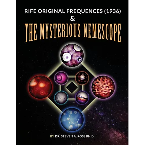 Rife Original Frequencies (1936) & The Mysterious Nemescope
