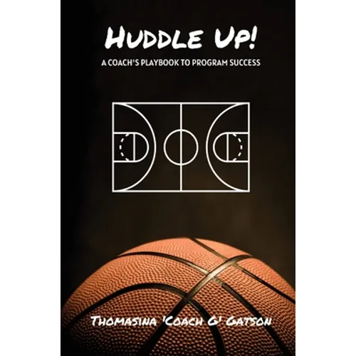 Huddle Up! A Coach's Playbook for Program Success