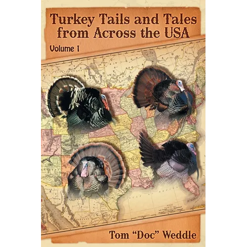 Turkey Tails and Tales from Across the USA: Volume 1