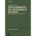 The Elements of Avicenna's Physics: Greek Sources and Arabic Innovations