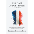 The Café of Lost Smiles and Other Stories: Bilingual French-English Short Stories for French Language Learners