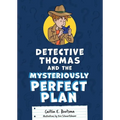 Detective Thomas and the Mysteriously Perfect Plan