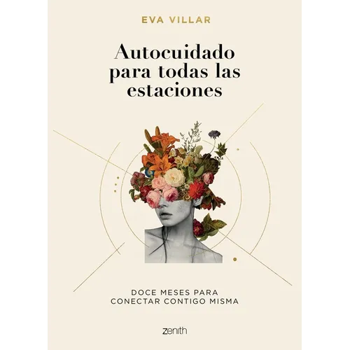 Autocuidado Para Todas Las Estaciones: Doce Meses Para Conectar Contigo Misma