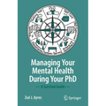 Managing Your Mental Health During Your PhD: A Survival Guide