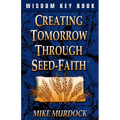 Creating Tomorrow Through Seed Faith