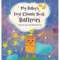 My Baby's First Climate Book: Batteries