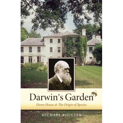 Darwin's Garden: Down House and the Origin of Species