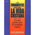 Los Fundamentos de la Vida Cristiana