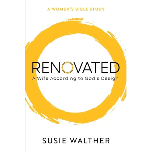 Renovated: A Wife According to God's Design