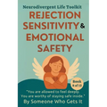 Rejection Sensitivity & Emotional Safety: A Gentle Guide to RSD, Intense Emotions, and Trusting Yourself Again