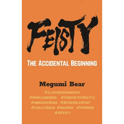 FEISTY - The Accidental Beginning