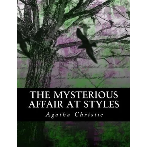 The Mysterious Affair at Styles: Illustrated Large Print Edition