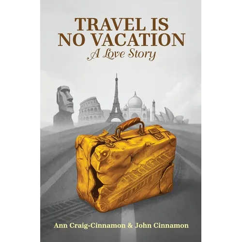 Travel is No Vacation: A Love Story