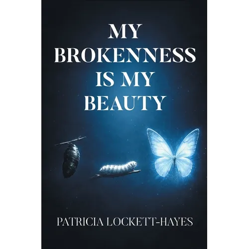 My Brokenness Is My Beauty