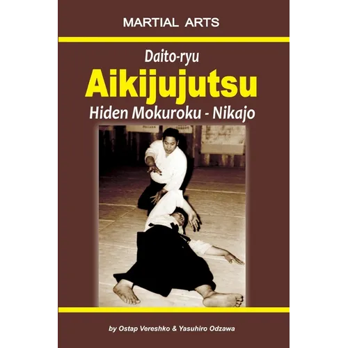 Daito-ryu Aikijujutsu: Hiden Mokuroku - Nikajo