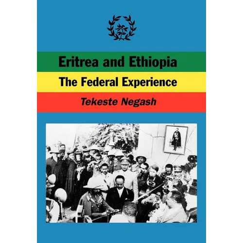 Eritrea and Ethiopia. The Federal Experience