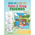 Draw Me! Color Me!: Cute & Cozy Friends: In Simple Steps