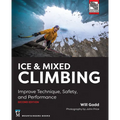 Ice & Mixed Climbing: Improve Technique, Safety, and Performance