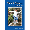 Yes I Can...damn it!: Encouragement for Empowerment