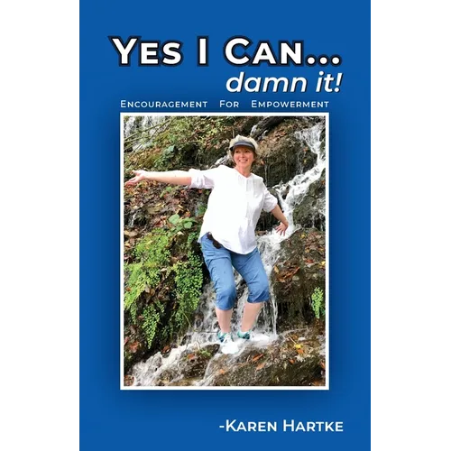 Yes I Can...damn it!: Encouragement for Empowerment