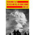 Frenchman Flat: The Rise and Fall of Atomic Bombs