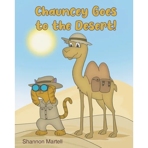 Chauncey Goes to the Desert!