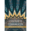 Leadership Is Communication: Strategies and Skills for Success