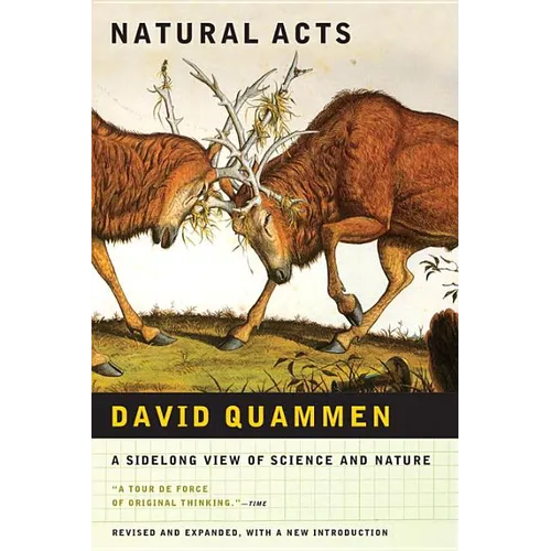 Natural Acts: A Sidelong View of Science and Nature (Revised, Expanded)