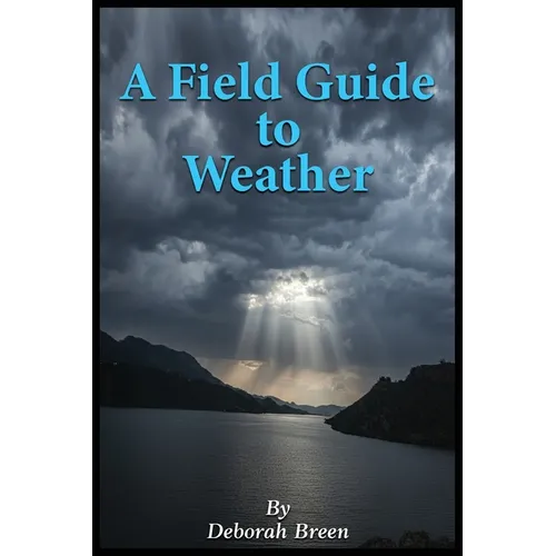A Field Guide To Weather