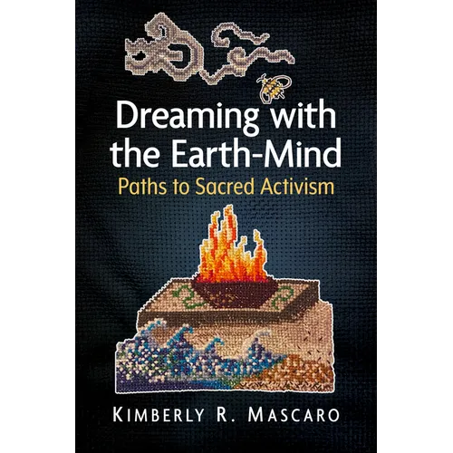 Dreaming with the Earth-Mind: Paths to Sacred Activism