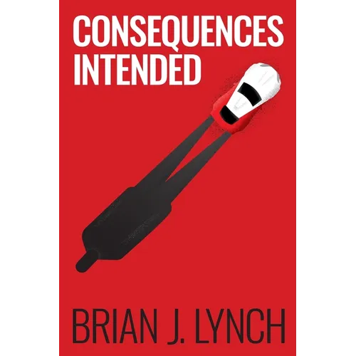 Consequences Intended