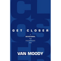 Get Closer: A Devotional for Encountering God