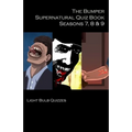 The Bumper Supernatural Quiz Book Seasons 7, 8 & 9