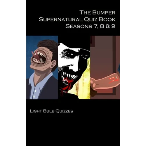 The Bumper Supernatural Quiz Book Seasons 7, 8 & 9