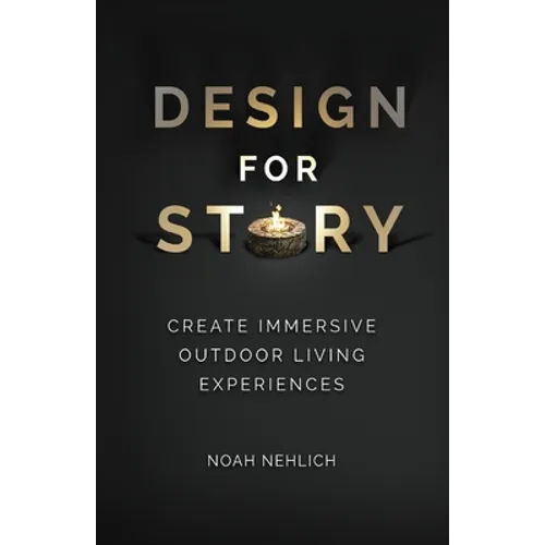 Design For Story: Create Immersive Outdoor Living Experiences