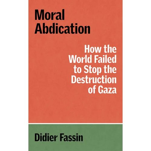 Moral Abdication: How the World Failed to Stop the Destruction of Gaza