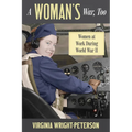 A Woman's War, Too: Women at Work During World War II