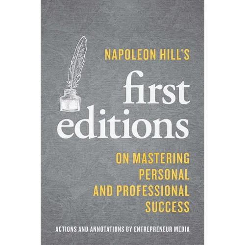 Napoleon Hill's First Editions: On Mastering Personal and Professional Success