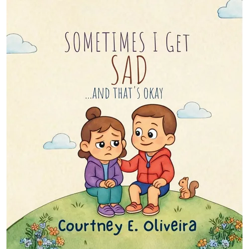 Sometimes I Get Sad....and That's Okay
