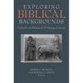 Exploring Biblical Backgrounds: A Reader in Historical and Literary Contexts