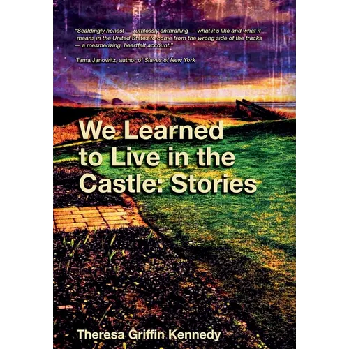 We Learned to Live in the Castle: Stories