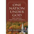 One Nation Under God: The Virtues That Made America