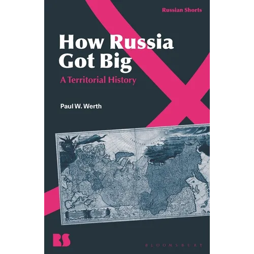 How Russia Got Big: A Territorial History