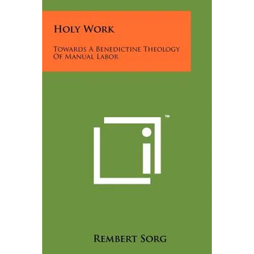 Holy Work: Towards A Benedictine Theology Of Manual Labor