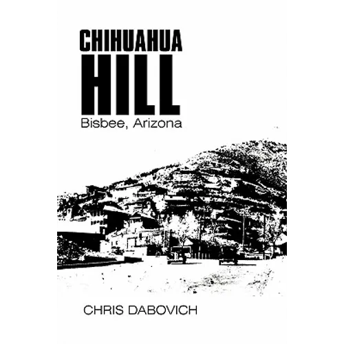 Chihuahua Hill: Bisbee, Arizona