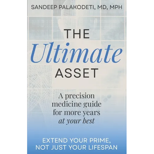 The Ultimate Asset: Extend Your Prime, Not (Just) Your Lifespan